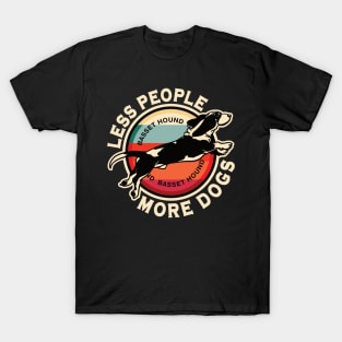 Basset Hound Less People More Dogs T-Shirt